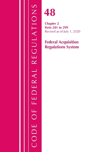 Бумажная книга «Code of Federal Regulations, Title 48 Federal Acquisition Regulations System Chapter 2 (201-299), Revised as of October 1, 2020», автор Федеральный реестр США - фото №1