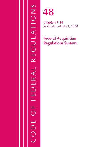Бумажная книга «Code of Federal Regulations, Title 48 Federal Acquisition Regulations System Chapters 7-14, Revised as of October 1, 2020», автор Федеральный реестр США - фото №1
