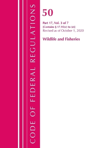 Бумажная книга «Code of Federal Regulations, Title 50 Wildlife and Fisheries 17.95(c)-(e), Revised as of October 1, 2020», автор Федеральный реестр США - фото №1
