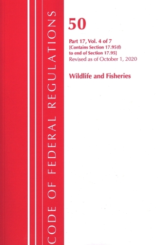 Бумажная книга «Code of Federal Regulations, Title 50 Wildlife and Fisheries 17.95 (f)-End, Revised as of October 1, 2020», автор Федеральный реестр США - фото №1