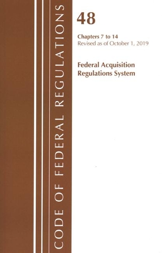 [object Object] «Code of Federal Regulations, Title 48 Federal Acquisition Regulations System Chapter 2 (201-299), Revised as of October 1, 2019», автор Федеральный реестр США - фото №1