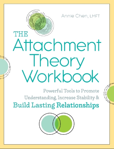 Бумажная книга «The Attachment Theory Workbook: Powerful Tools to Promote Understanding, Increase Stability, and Build Lasting Relationships», автор Энни Чен - фото №1