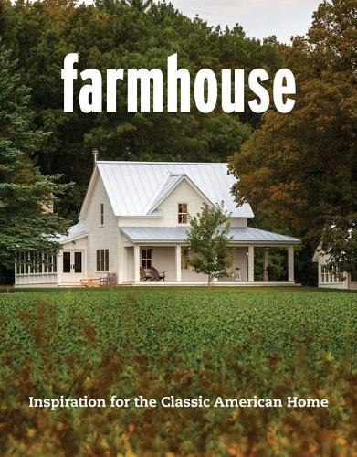 Бумажная книга «Farmhouse: Inspiration for the Classic American Home», автор Редакторы 'Fine Homebuilding' - фото №1