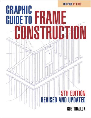 Паперова книга «Graphic Guide to Frame Construction: Fifth Edition, Revised and Updated», автор Роб Таллон - фото №1