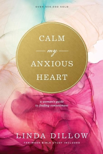 Паперова книга «Calm My Anxious Heart», автор Лінда Діллоу - фото №1