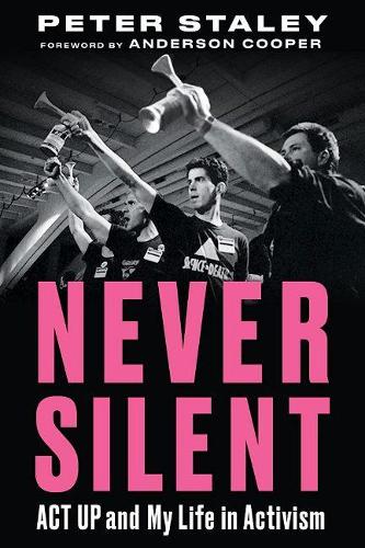 Бумажная книга «Never Silent: ACT UP and My Life in Activism», автор Питер Стейли - фото №1