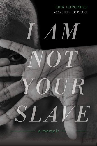 Паперова книга «I Am Not Your Slave: A Memoir», авторів Кріс Локхарт, Тупа Тджіпомбо - фото №1