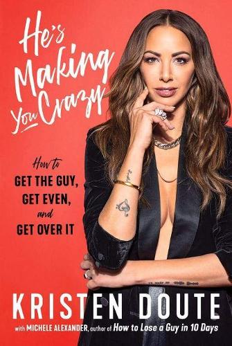 Бумажная книга «He's Making You Crazy: How to Get the Guy, Get Even, and Get Over It», автор Кристен Даут - фото №1
