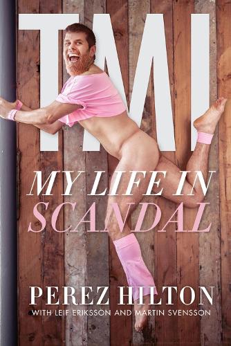Бумажная книга «TMI: My Life in Scandal», автор Перез Хилтон - фото №1