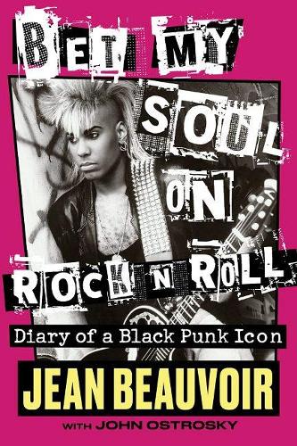 Бумажная книга «Bet My Soul on Rock 'n' Roll: Diary of a Black Punk Icon», автор Жан Бовуар - фото №1