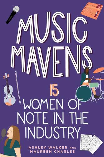 Бумажная книга «Music Mavens: 15 Women of Note in the Industry», авторов Эшли Уокер, Морин Чарльз - фото №1
