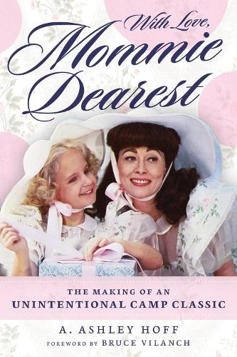 Паперова книга «With Love, Mommie Dearest: The Making of an Unintentional Camp Classic», автор А. Ешлі Хофф - фото №1