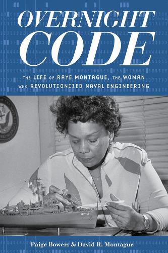 Бумажная книга «Overnight Code: The Life of Raye Montague, the Woman Who Revolutionized Naval Engineering», авторов Дэвид Монтегю, Пейдж Бауэрс - фото №1