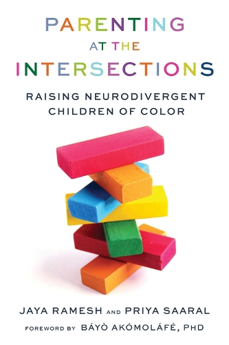 Бумажная книга «Parenting at the Intersections: Raising Neurodivergent Children of Color», авторов Джая Рамеш, Прия Саарал - фото №1