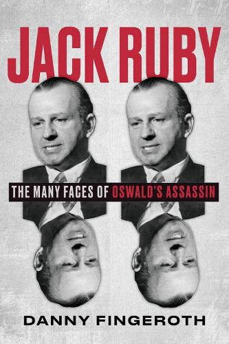 Бумажная книга «Jack Ruby: The Many Faces of Oswald's Assassin», автор Дэнни Фингерот - фото №1