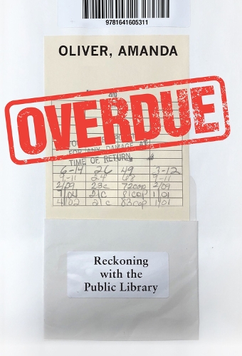 Паперова книга «Overdue: Reckoning with the Public Library», автор Аманда Олівер - фото №1