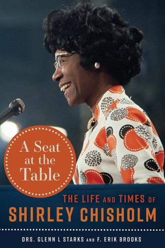 Бумажная книга «A Seat at the Table: The Life and Times of Shirley Chisholm», авторов Ф. Эрик Брукс, Гленн Л. Старкс - фото №1