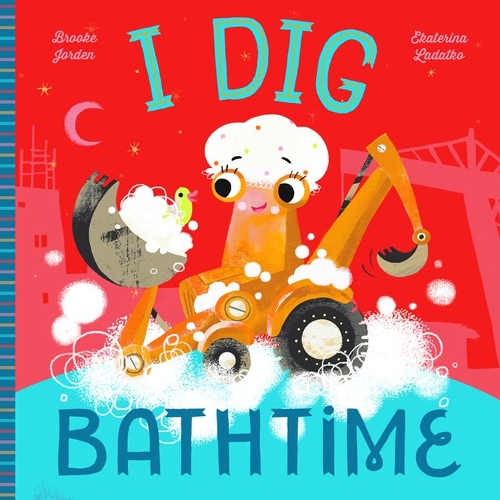Паперова книга «I Dig Bathtime», автор Брук Джорден - фото №1