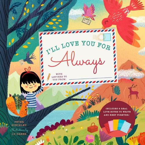Бумажная книга «I'll Love You for Always: With 6 Real Love Notes to Write and Keep Forever!», автор Питер Хинкли - фото №1
