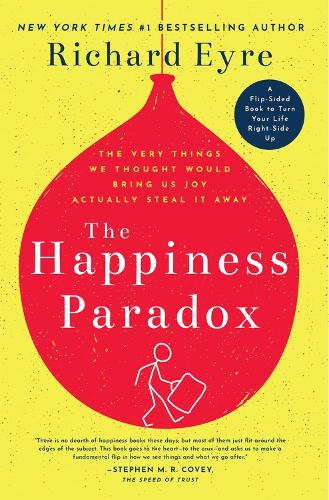 Паперова книга «Happiness Paradox The Happiness Paradigm: The Very Things We Thought Would Bring Us Joy Actually Steal It Away.», автор Річард Ейр - фото №1