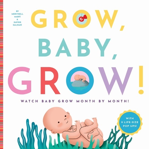 Бумажная книга «Grow, Baby, Grow!: Watch Baby Grow Month by Month!», автор Мертикселл Марти - фото №1