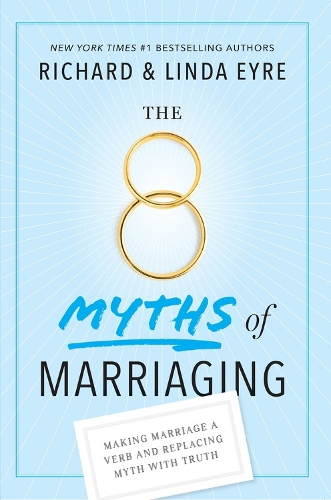 Паперова книга «8 Myths of Marriaging: Making Marriage a Verb and Replacing Myth with Truth», авторів Лінда Ейр, Річард Ейр - фото №1