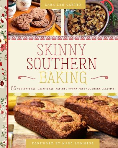 Бумажная книга «Skinny Southern Baking: 65 Gluten-Free, Dairy-Free, Refined Sugar-Free Southern Classics», автор Лара Лин Картер - фото №1