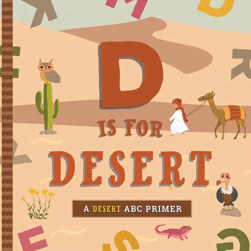 [object Object] «D Is for Desert: An ABC Desert Primer», автор Эшли Мари Мирелес - фото №1