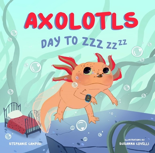 Бумажная книга «Axolotls: Day to ZZZ», автор Стефани Кампизи - фото №1