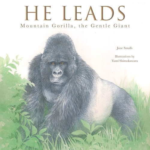 Паперова книга «He Leads: Mountain Gorilla, the Gentle Giant», автор Джун Смоллс - фото №1