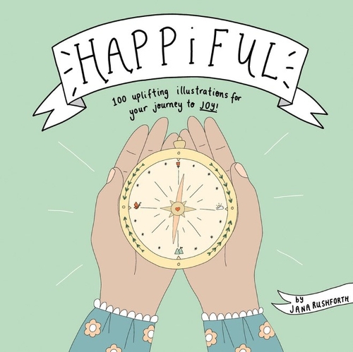 Бумажная книга «Happiful: 100 Uplifting Illustrations for Your Journey to Joy», автор Яна Рашфорт - фото №1