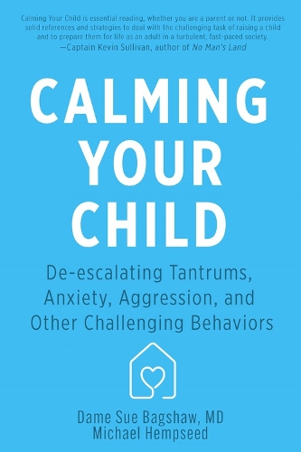 Паперова книга «Calming Your Child: De-escalating Tantrums, Anxiety, Aggression, and Other Challenging Behaviors», авторів Дама Сью Бегшоу, Майкл Хемпсід - фото №1