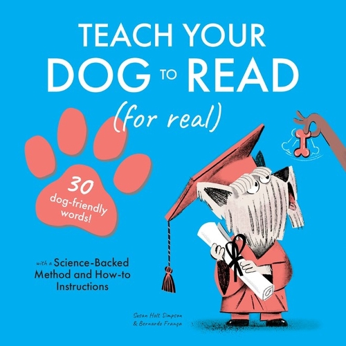 Бумажная книга «Teach Your Dog to Read: 30 Dog-Friendly Words», автор Сьюзен Холт Симпсон - фото №1
