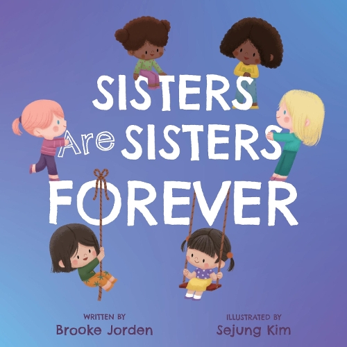 Паперова книга «Sisters Are Sisters Forever: A Board Book about Sibling Love», автор Брук Джорден - фото №1
