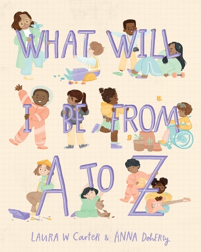 Бумажная книга «What Will I Be from A to Z», автор Лора Картер - фото №1