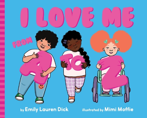 Бумажная книга «I Love Me from A to Z: A Body Positive ABC Board Book», автор Эмили Лорен Дик - фото №1