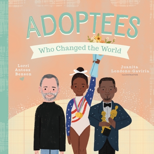 Бумажная книга «Adoptees Who Changed the World: A Board Book», автор Лорри Антош Бенсон - фото №1