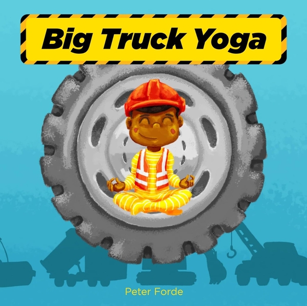 Паперова книга «Big Truck Yoga», автор Пітер Форд - фото №1