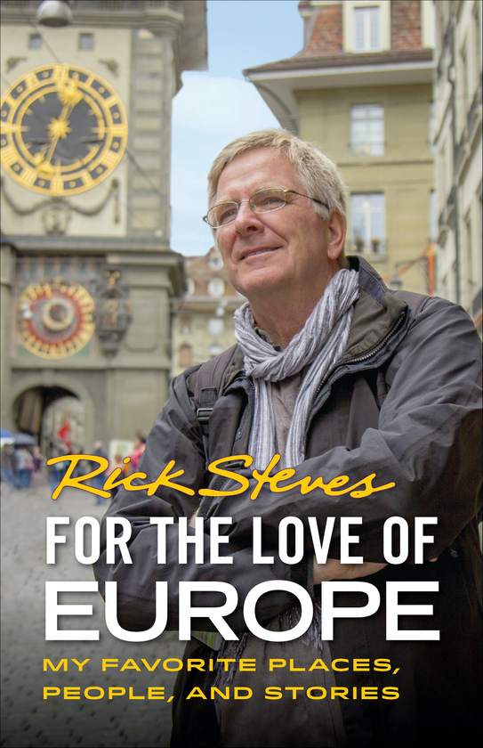Бумажная книга «For the Love of Europe. My Favorite Places, People, and Stories», автор Рик Стивс - фото №1