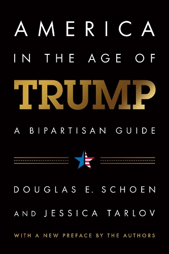 Паперова книга «America in the Age of Trump: A Bipartisan Guide», авторів Дуглас Е. Шон, Джессіка Тарлов - фото №1