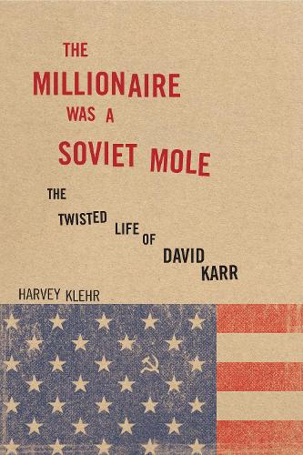 Паперова книга «The Millionaire Was a Soviet Mole: The Twisted Life of David Karr», автор Харві Клер - фото №1