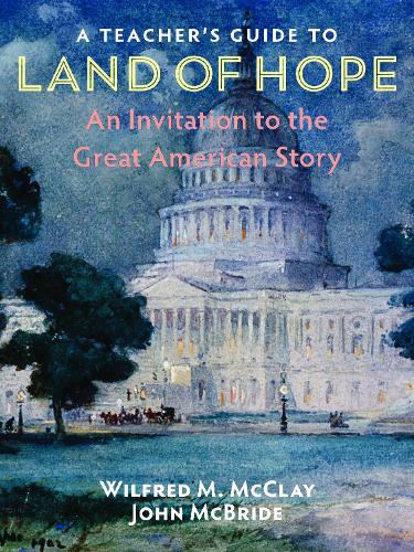 Бумажная книга «A Teacher's Guide to Land of Hope: An Invitation to the Great American Story», авторов Джон Макбрайд, Уилфред М. Макклей - фото №1