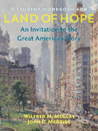 Паперова книга «A Student Workbook for Land of Hope: An Invitation to the Great American Story», авторів Джон Макбрайд, Вілфред М. Макклей - фото №1