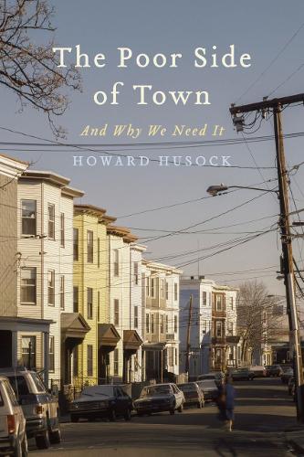 Бумажная книга «The Poor Side of Town: And Why We Need It», автор Говард А. Хасок - фото №1