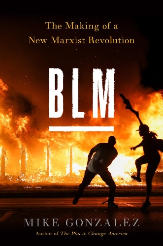 Бумажная книга «BLM: The Making of a New Marxist Revolution», автор Майк Гонсалес - фото №1