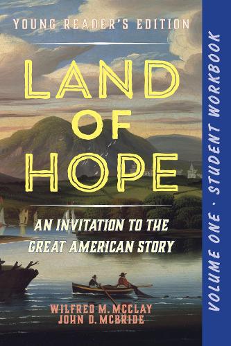 [object Object] «A Student Workbook for Land of Hope: An Invitation to the Great American Story (Young Reader's Edition, Volume 1)», автор Вілфред М. Макклей - фото №1