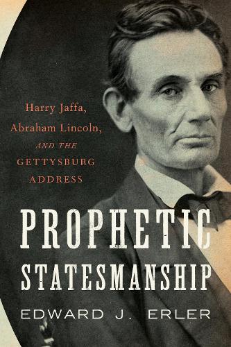 Бумажная книга «Prophetic Statesmanship: Harry Jaffa, Abraham Lincoln, and the Gettysburg Address», автор Эдвард Дж. Эрлер - фото №1