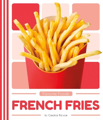 Бумажная книга «Favorite Foods: French Fries», автор Кэндис Рэнсом - фото №1