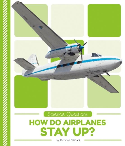 Паперова книга «Science Questions: How Do Airplanes Stay Up?», автор Деббі Віларді - фото №1