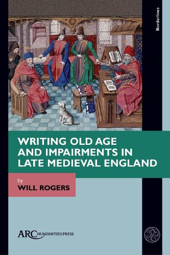 Бумажная книга «Writing Old Age and Impairments in Late Medieval England», автор Уилл Роджерс - фото №1